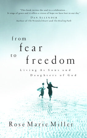 From Fear to Freedom Paperback by Rose Marie Miller