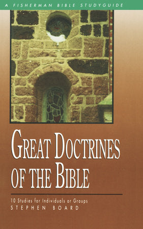 Great Doctrines of the Bible Paperback by stephen Board