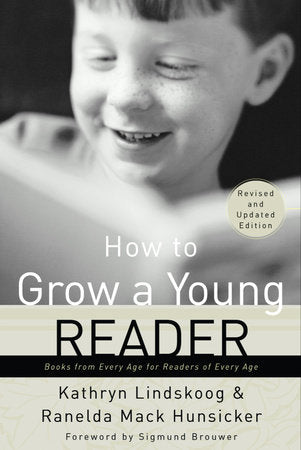 How to Grow a Young Reader Paperback by Kathryn Lindskoog and Ranelda Mack Hunsicker