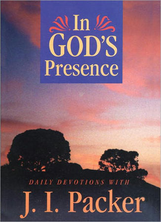 In God's Presence Paperback by J. I. Packer