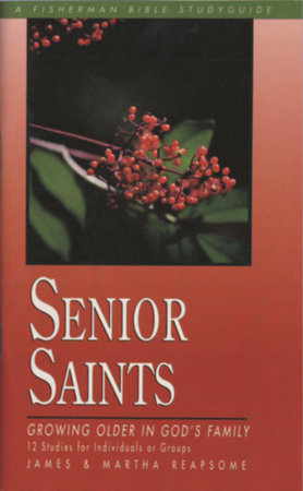 Senior Saints Paperback by James and Martha Reapsome