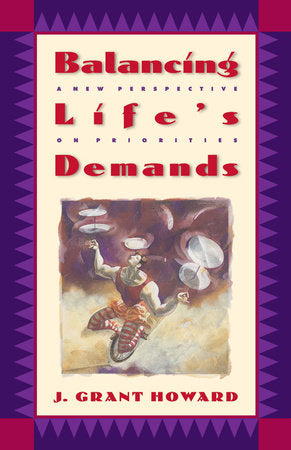 Balancing Life's Demands Paperback by Dr. J. Grant Howard