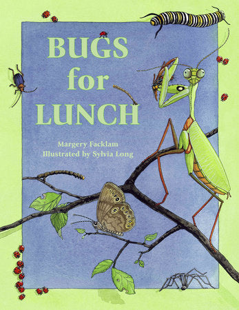 Bugs for Lunch Paperback by Margery Facklam (Author); Sylvia Long (Illustrator)