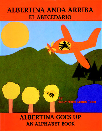 Albertina anda arriba: el abecedario / Albertina Goes Up: An Alphabet Book (Spanish Bilingual Edition) Paperback by Nancy María Grande Tabor (Author/Illustrator)