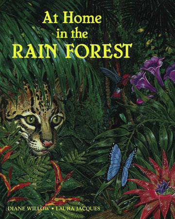 At Home in the Rain Forest Paperback by Diane Willow (Author); Laura Jacques (Illustrator)