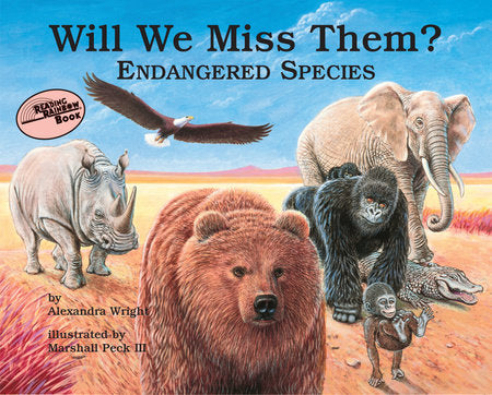 Will We Miss Them? Paperback by Alexandra Wright (Author); Marshall Peck III (Illustrator)