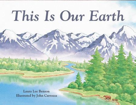 This Is Our Earth Paperback by Laura Lee Benson (Author); John Carrozza (Illustrator)