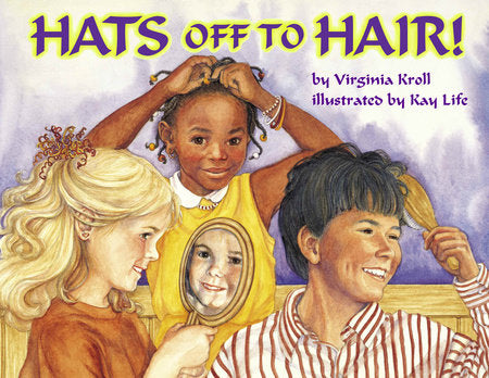 Hats Off to Hair! Paperback by Virginia Kroll (Author); Kay Life (Illustrator)