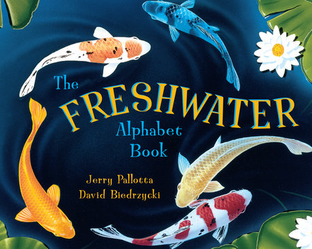 The Freshwater Alphabet Book Paperback by Jerry Pallotta (Author); David Biedrzycki (Illustrator)