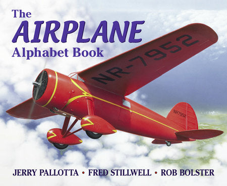 The Airplane Alphabet Book Paperback by Jerry Pallotta (Author); Fred Stillwell (Author); Rob Bolster (Illustrator)