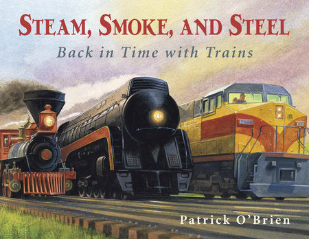 Steam, Smoke, and Steel Paperback by Patrick O'Brien (Author/Illustrator)