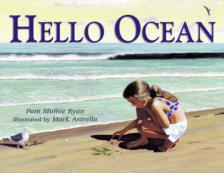 Hello Ocean Paperback by Pam Muñoz Ryan (Author); Mark Astrella (Illustrator)