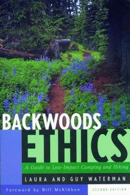 Backwoods Ethics 2e Revised Paperback by Laura Waterman;Guy Waterman;Bill Mckibben