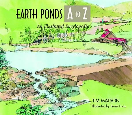 Earth Ponds A To Z Paperback by Tim Matson;Frank Fretz