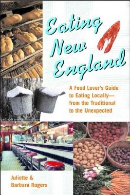Eating New England Paperback by Juliette Rogers;Barbara Rogers
