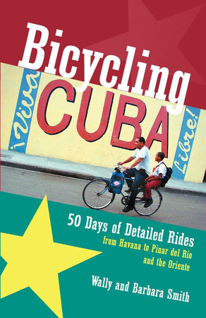 Bicycling Cuba Paperback by Wally Smith; Barbara Smith