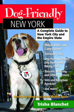 Dog Friendly New York Paperback by Trisha Blanchet
