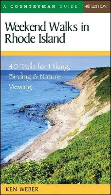 Weekend Walks In Rhode Island 4e Paperback by Ken Weber