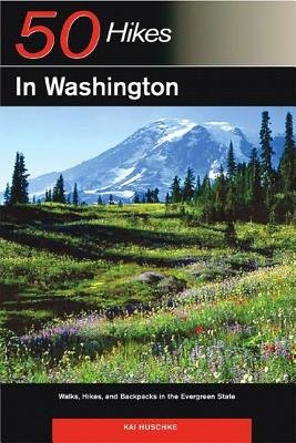 50 Hikes In Washington Paperback by Kai Huschke