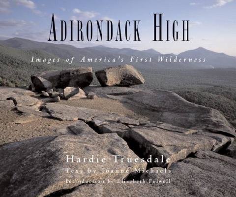Adirondack High Hardcover by Hardie Truesdale;Joanne Michaels;Folwel Elizabeth