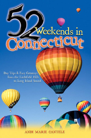 52 Weekends in Connecticut Paperback by Andi Marie Cantele