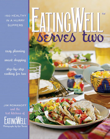 Eating Well Serves Two Hardcover by Jim Romanoff
