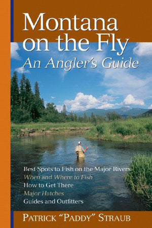 Montana On the Fly Paperback by Patrick Paddy Straub