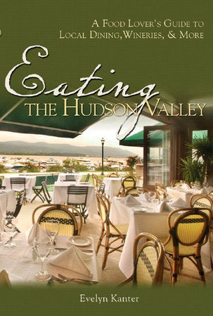 Eating the Hudson Valley Paperback by Evelyn Kanter