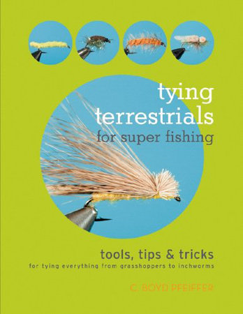 Tying Terrestrials for Super Fishing Paperback by C Boyd Pfeiffer