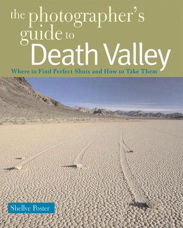 Photographers Guide To Death Valley Paperback by Shellye Poster