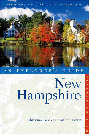 Explorer's Guide New Hampshire Seventh Edition Paperback by Christina Tree; Christine Hamm