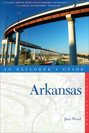 An Explorer's Guide Arkansas Paperback by Jana Wood