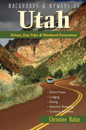 Backraods and Byways of Utah Paperback by Christine Balaz