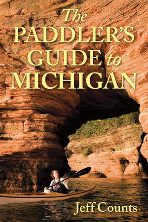 The Paddler's Guide to Michigan Paperback by Jeff Counts