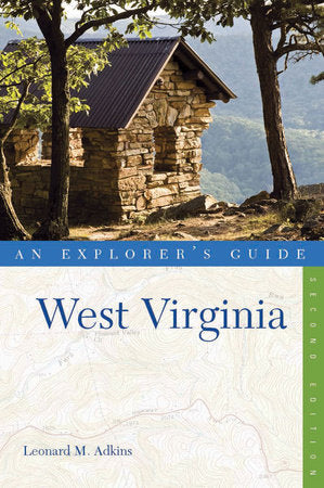 Explorer's Guide West Virginia 2nd Edition Paperback by Leonard M Adkins