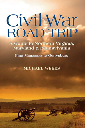 Civil War Road Trip Paperback by Michael Weeks