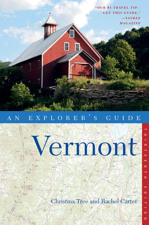 Explorers Guide Vermont Thirteenth Edition Paperback by Christina Tree; Rachel Carter
