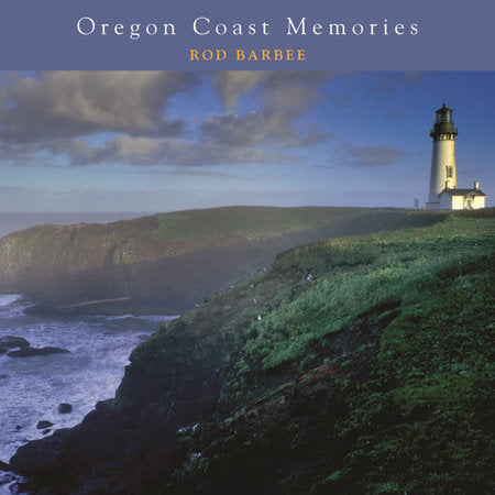 Oregon Coast Memories Hardcover by Rod Barbee