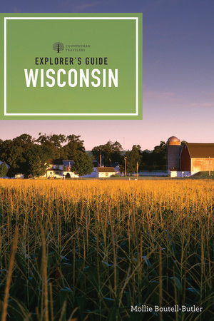 Explorer's Guide Wisconsin Paperback by Mollie Boutell-Butler