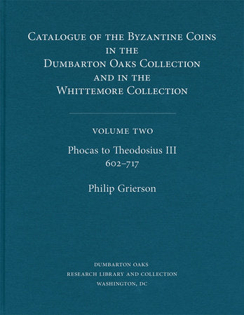 Phocas to Theodosius III, 602-717 Hardcover by Philip Grierson
