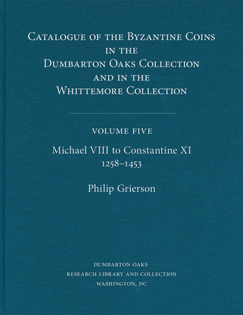 Michael VIII to Constantine XI, 1258-1453 Hardcover by Philip Grierson