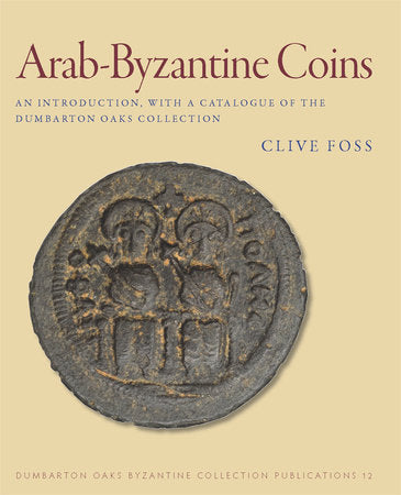 Arab-Byzantine Coins Paperback by Clive Foss