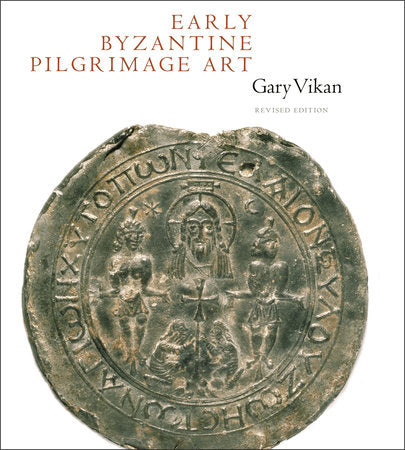 Early Byzantine Pilgrimage Art Paperback by Gary Vikan