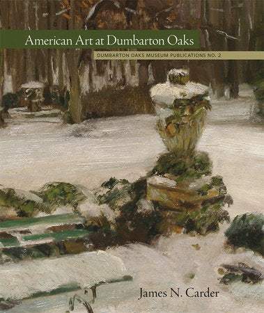 American Art at Dumbarton Oaks Paperback by James N. Carder