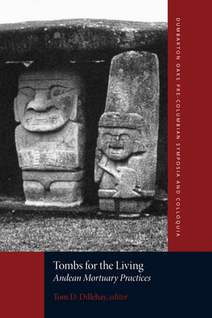 Tombs for the Living Paperback by Tom D. Dillehay