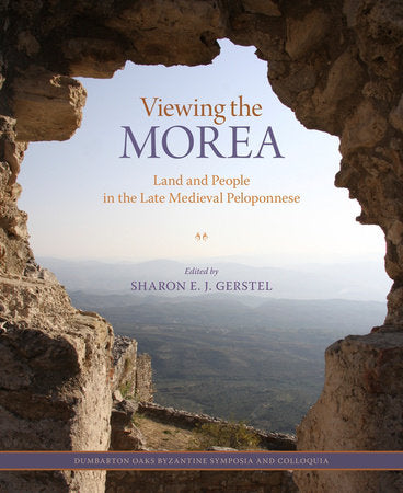 Viewing the Morea Hardcover by Sharon E. J. Gerstel