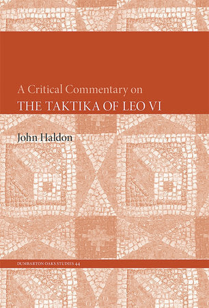 Critical Commentary on The Taktika of Leo VI Paperback by John Haldon