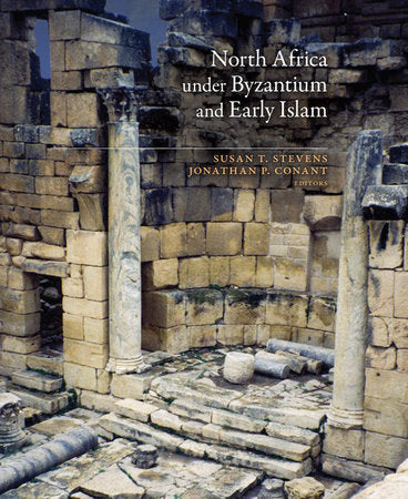 North Africa under Byzantium and Early Islam Hardcover by Susan T. Stevens