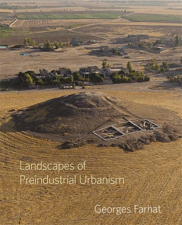 Landscapes of Preindustrial Urbanism Hardcover by Georges Farhat