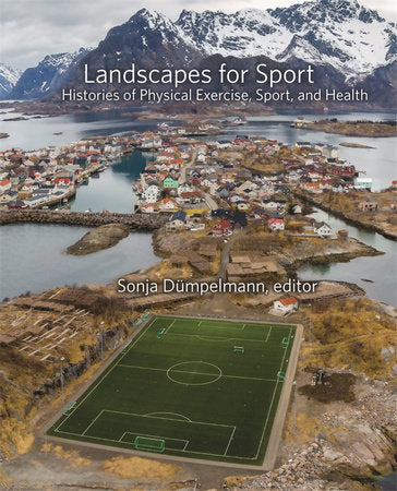 Landscapes for Sport Hardcover by Sonja Dumpelmann